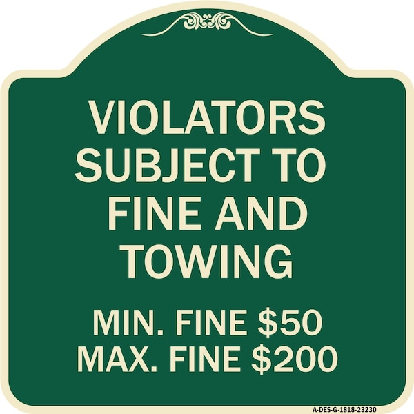 R7-8f Violators Subject to Fine and Towing Min. Fine $50 Max Fine $200 Aluminum, A-DES-G-1818-23230